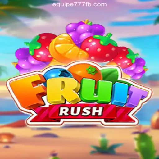 Exploring the Exciting World of FruitRush on EQUIPE777.com