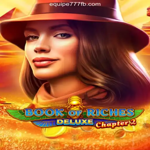 Exploring BookofRichesDeluxeChapter2 on EQUIPE777.com Platform