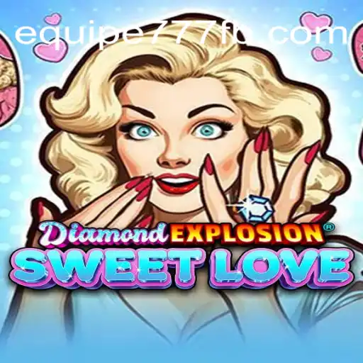 DiamondExplosionSweetLove: Experience the Thrills of EQUIPE777's Online Slots Sensation in Brazil