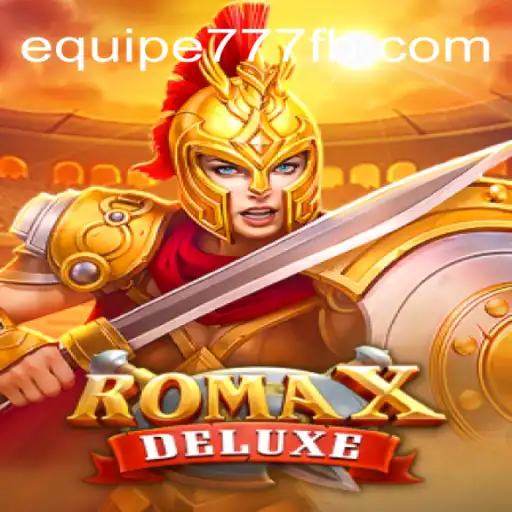 Experience the Thrill of RomaXDeluxe on EQUIPE777.com: Brazil's Premier Online Slots Platform